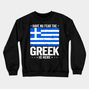 Have No Fear The Greek Is Here Greece Flag Design Crewneck Sweatshirt